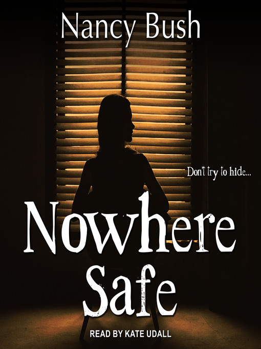 Title details for Nowhere Safe by Nancy Bush - Available